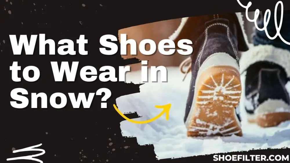 What Shoes to Wear in Snow?