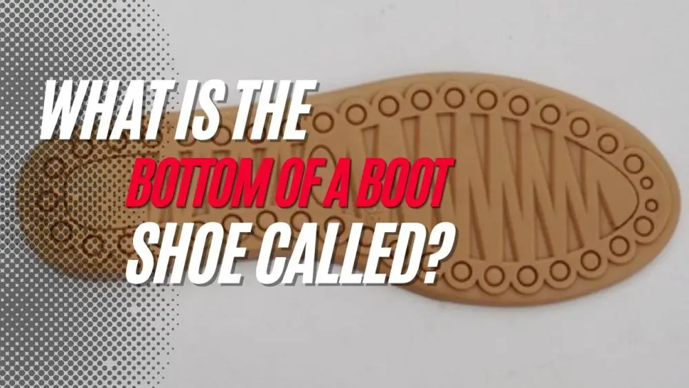 What is the Bottom of a Shoe Called?