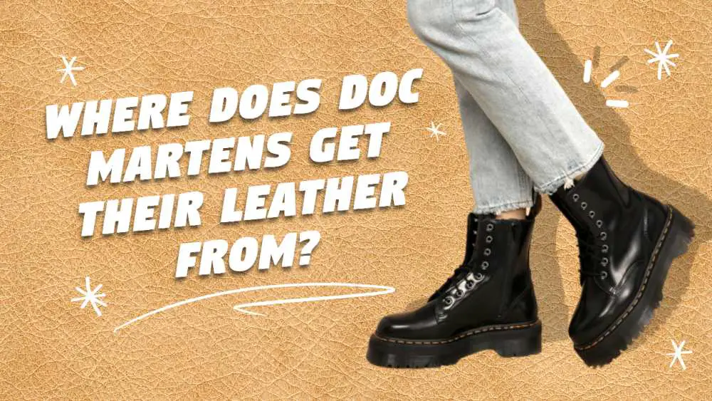 Where does Doc Martens get their leather from?