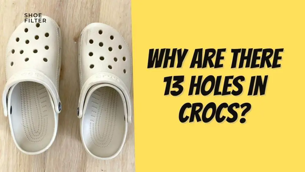 Why Are There 13 Holes in Crocs