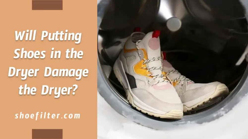 Will Putting Shoes in the Dryer Damage the Dryer?