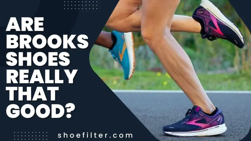 Are Brooks Shoes Really That Good?