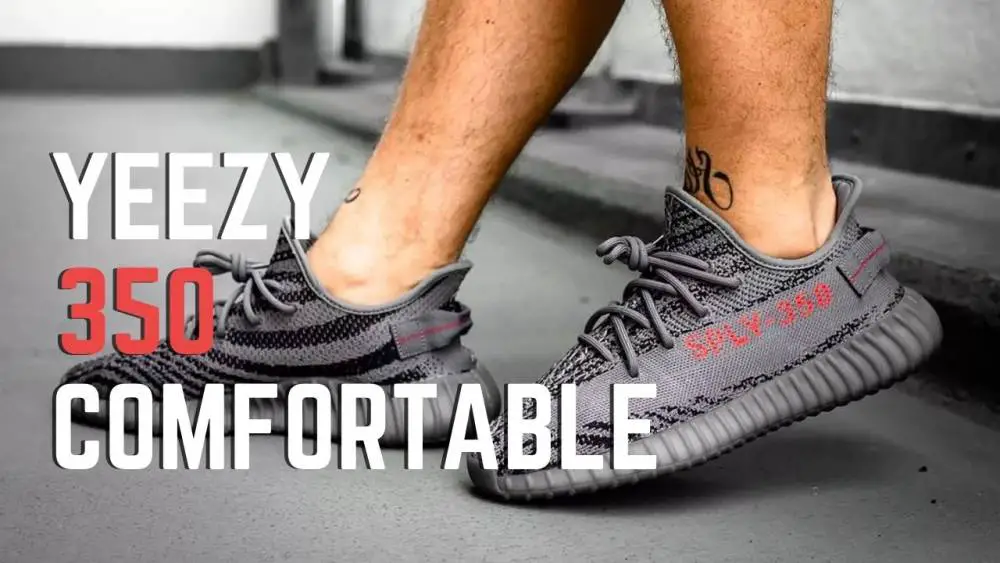 Are Yeezy 350 Comfortable