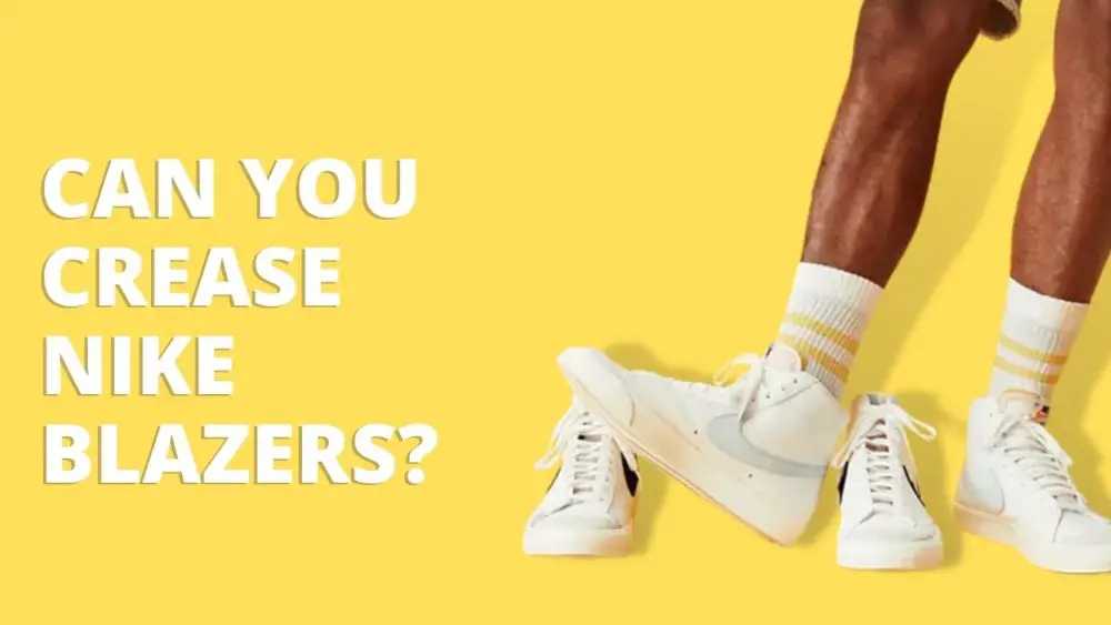 Can you Crease Nike blazers?