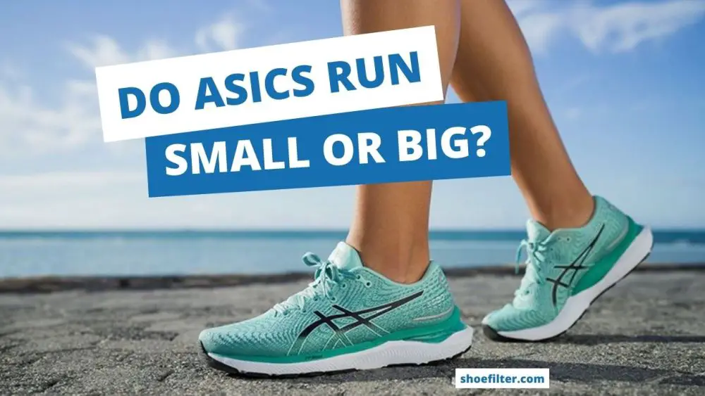 Do-Asics-Run-Small-Or-Big-You-Need-to-Know-to-Wear-shoe-filter