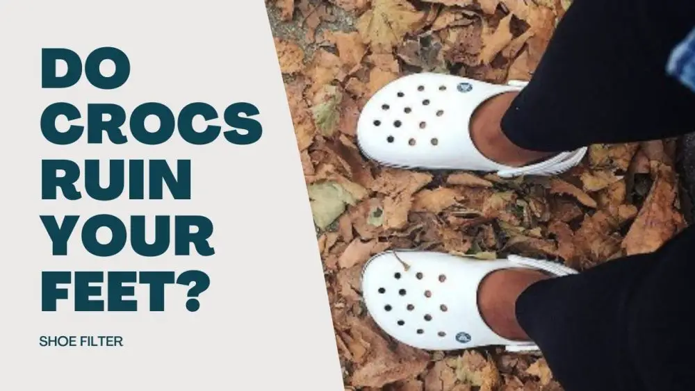Do Crocs Ruin Your Feet? 