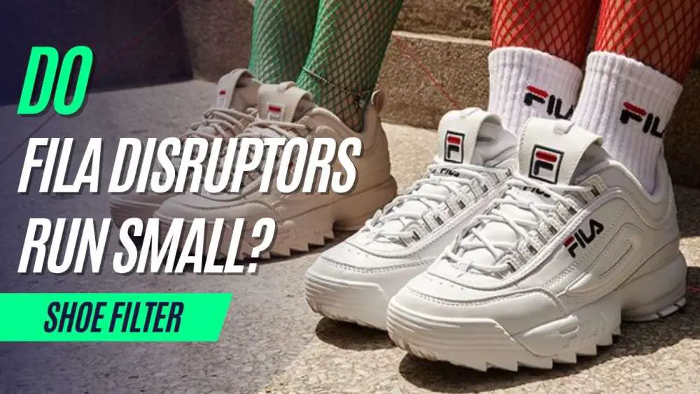 Do Fila Disruptors Run Small