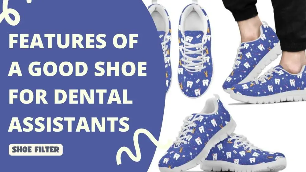 Features of a Good Shoe for Dental Assistants 