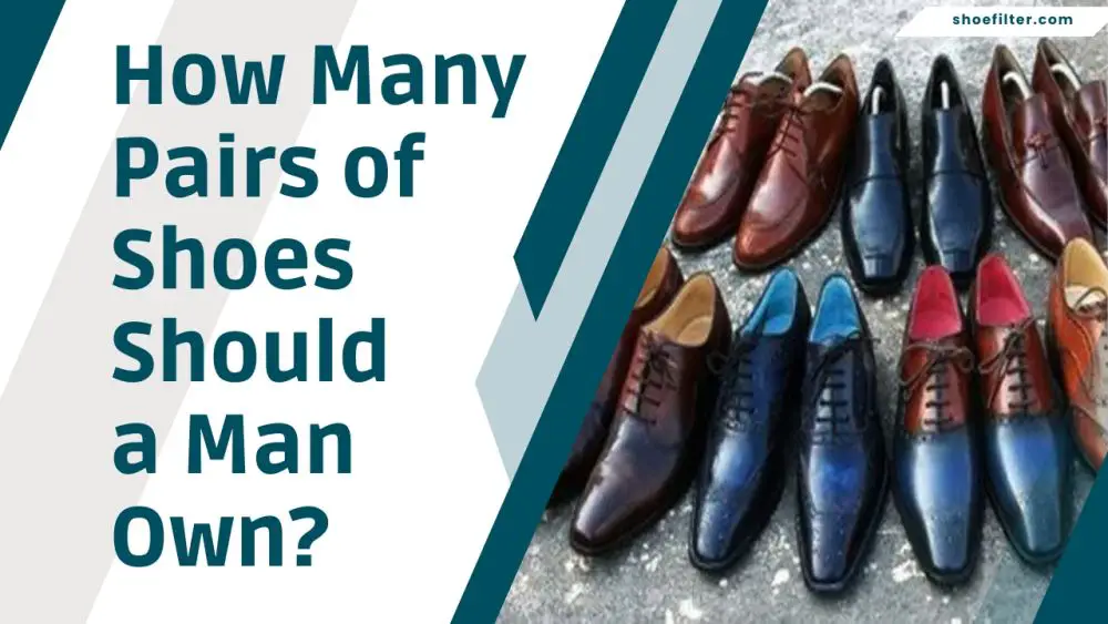 How Many Pairs of Shoes Should a Man Own 