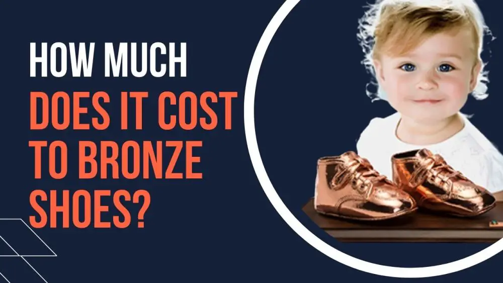 How Much Does It Cost To Bronze Shoes?