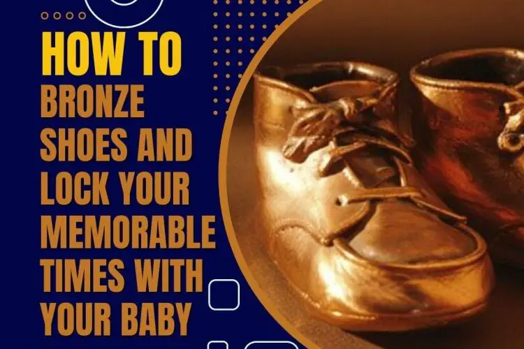 How To Bronze Shoes And Lock Your Memorable Times With Your Baby Shoe