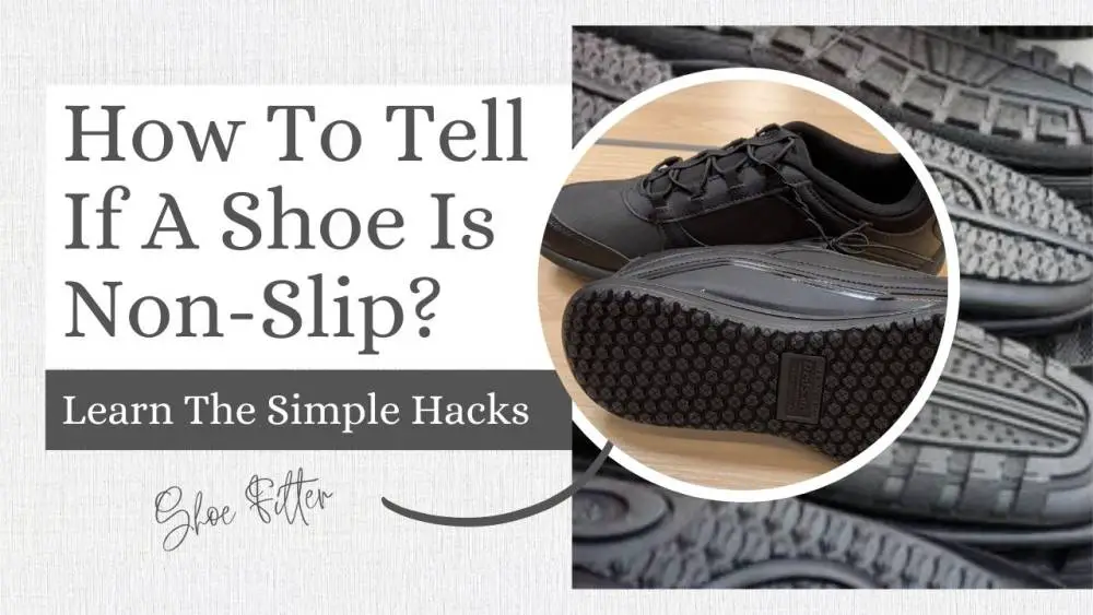 How To Tell If A Shoe Is Non-Slip? Learn The Simple Hacks Below