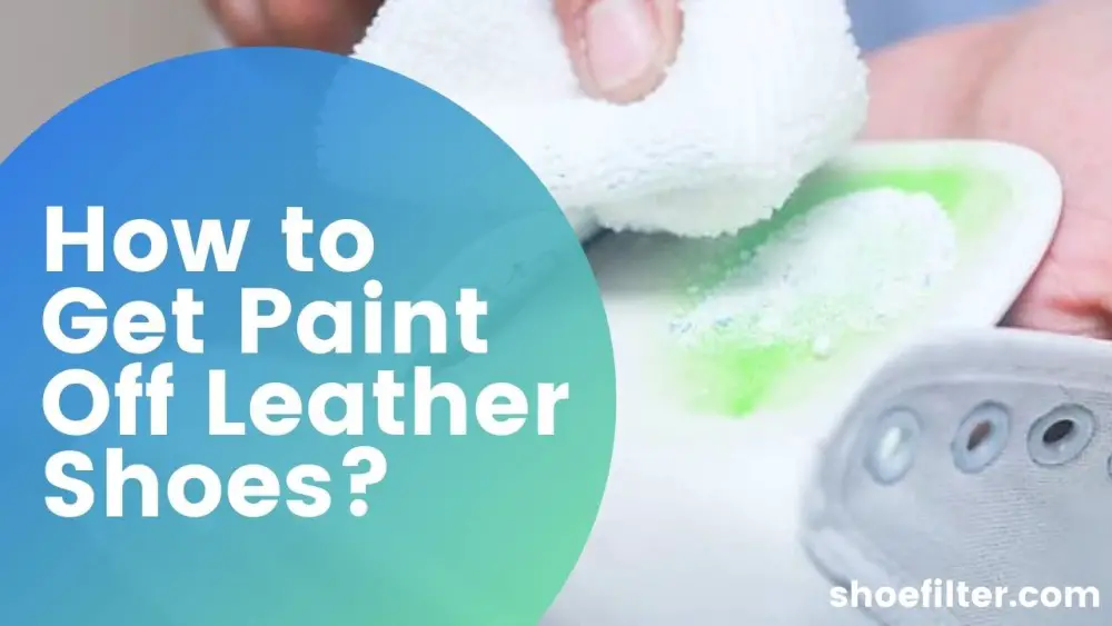 how-to-get-acrylic-paint-off-shoes-working-solution-for-each-shoe-type