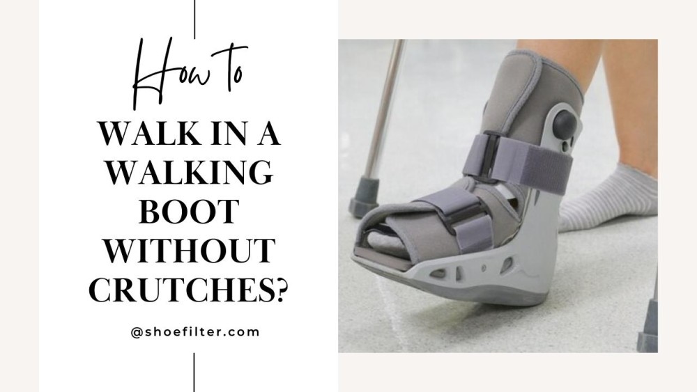 How to Walk in a Walking Boot without Crutches?