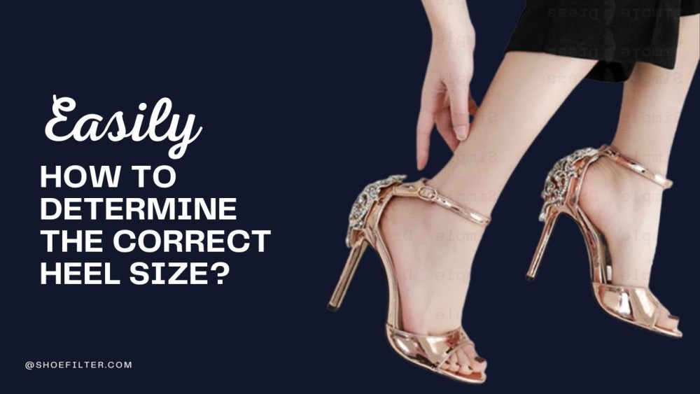 How to determine the correct heel size?
