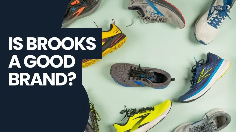 Is Brooks A Good Brand?