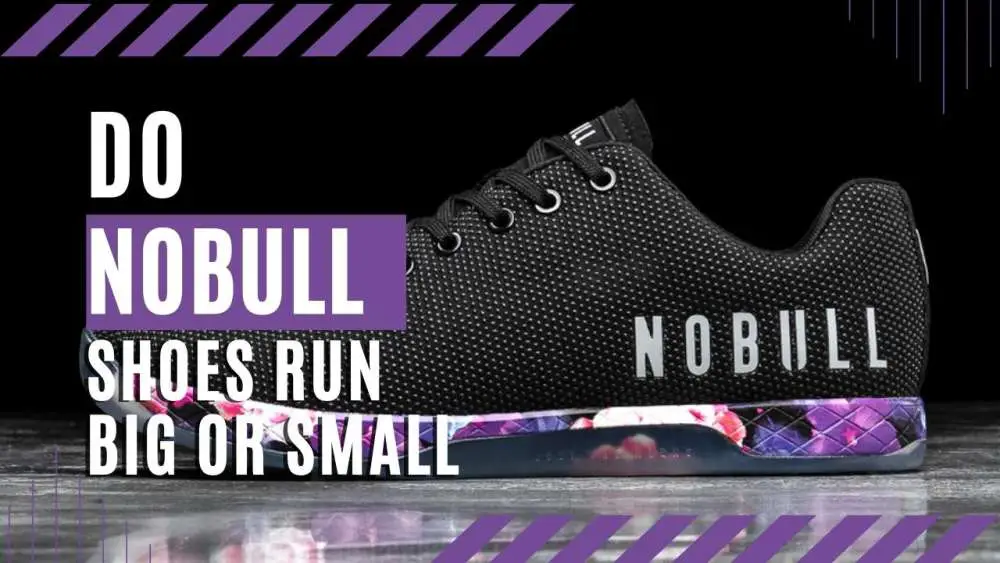 Do Nobull Shoes Run Big or Small