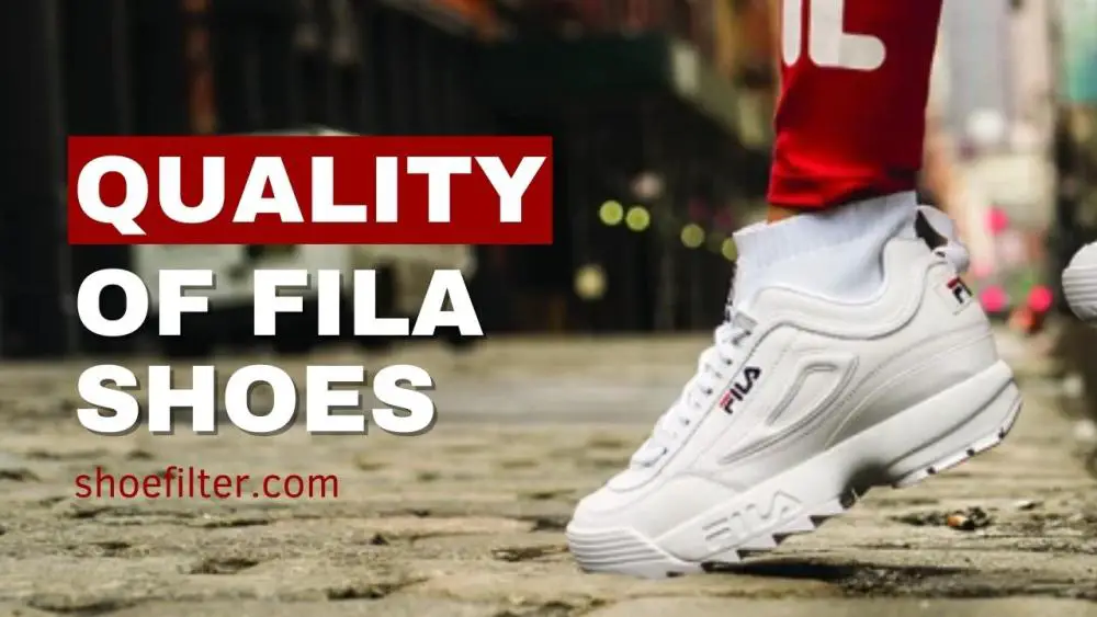 Quality Of Fila Shoes
