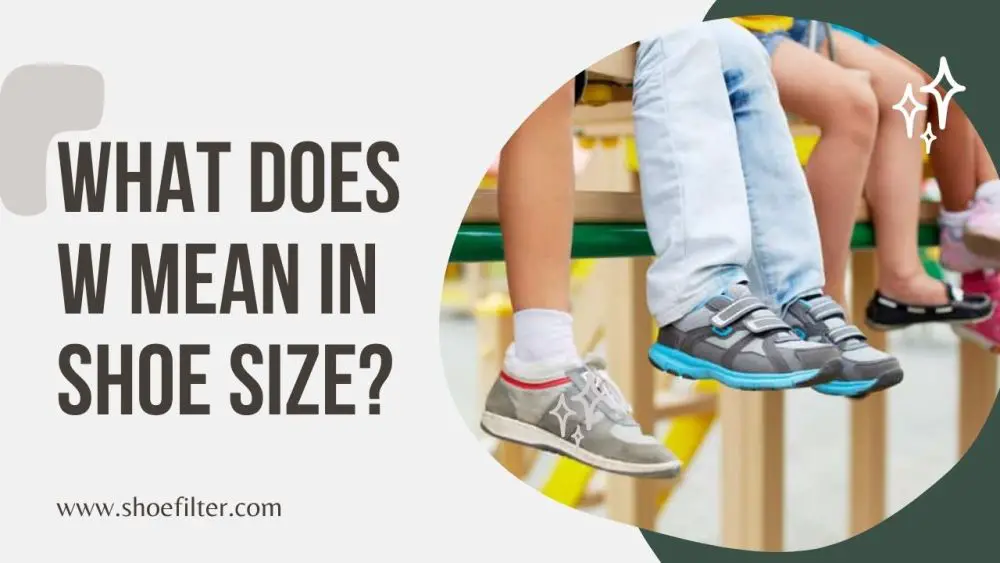 What Does W Mean In Shoe Size?