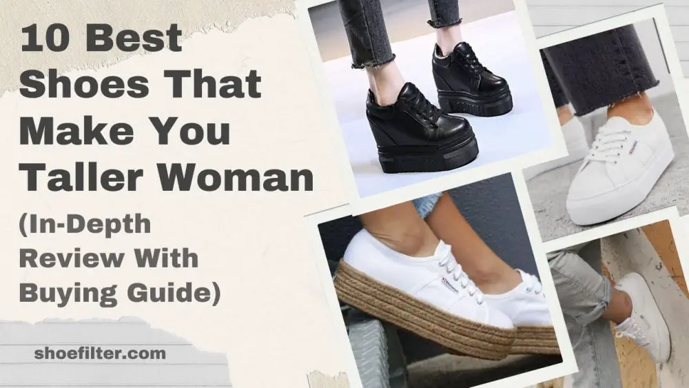 10 Best Shoes That Make You Taller Woman  (In-Depth Review With Buying Guide)