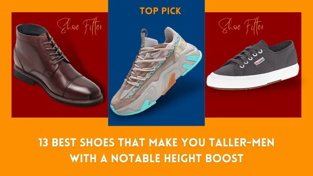 13 Best Shoes That Make You Taller-Men With A Notable Height Boost