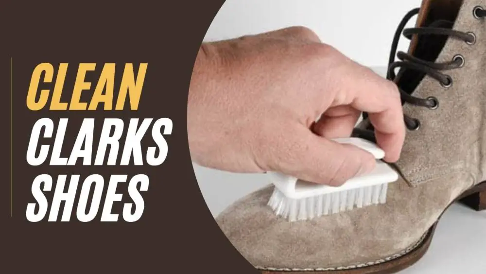 How to Clean Inside of Clarks Shoes