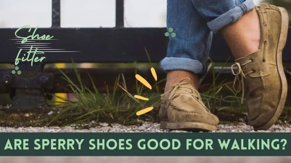 Are Sperry Shoes Good For Walking?