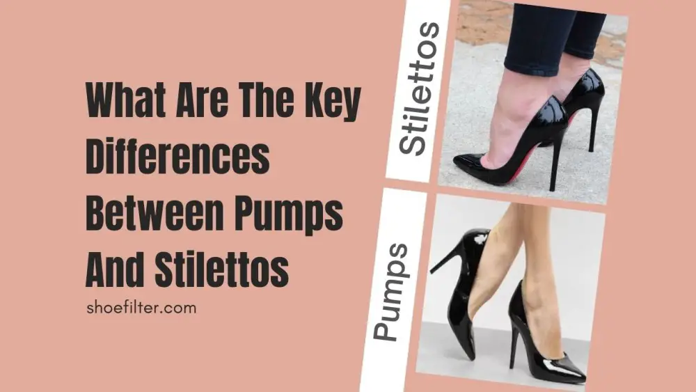 Differences Between Pumps And Stilettos