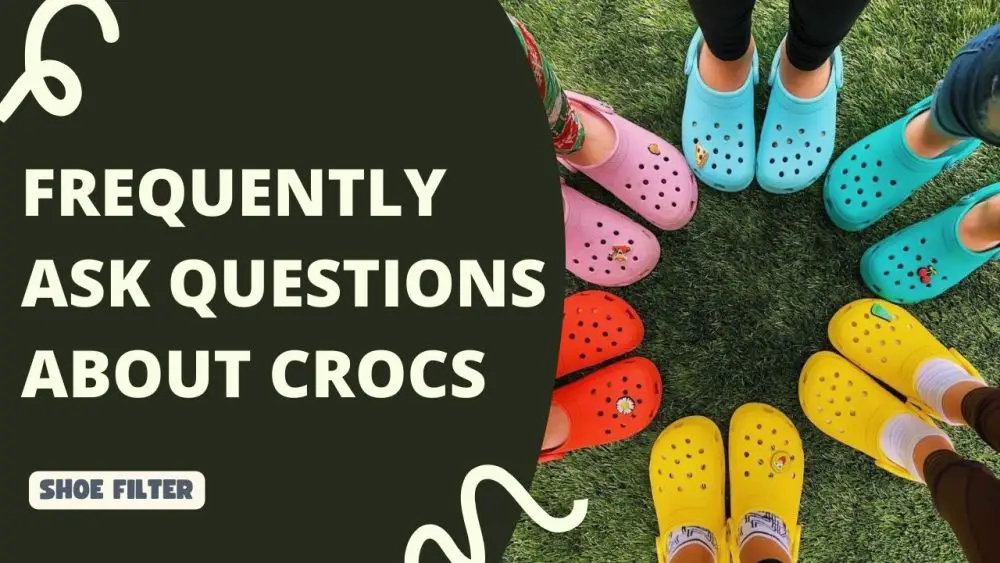 Frequently Ask Questions About Crocs