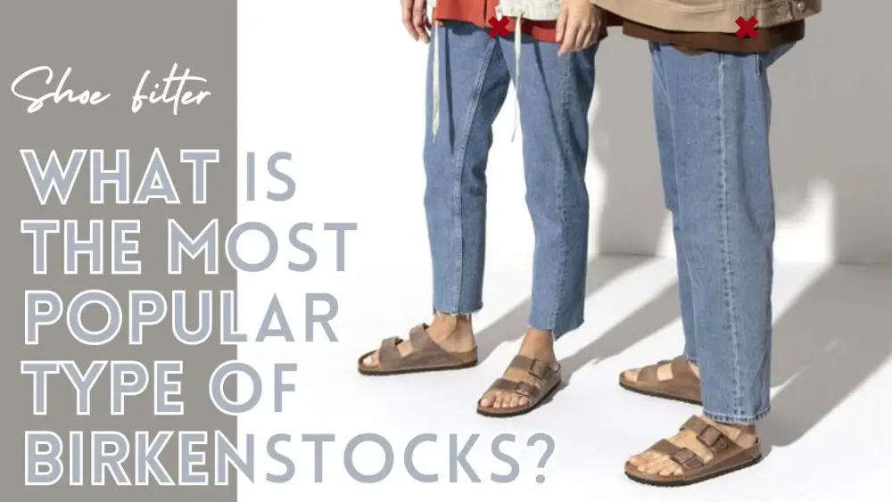 What Is the Most Popular Type of Birkenstocks? 