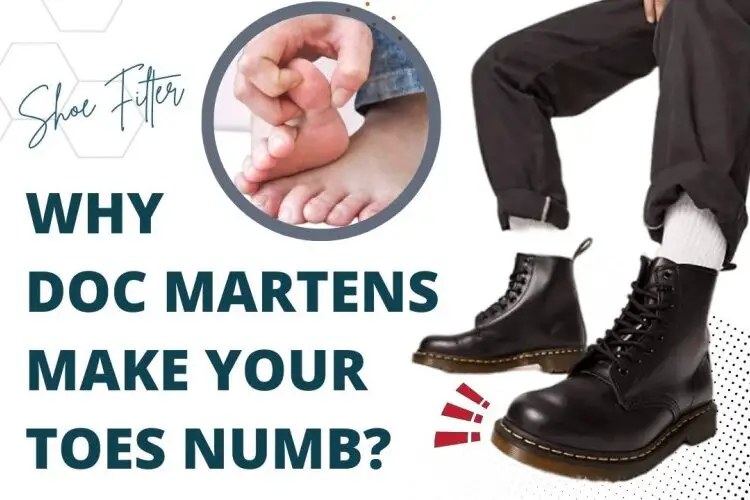 Why Doc Martens Make Your Toes Numb? - Shoe Filter