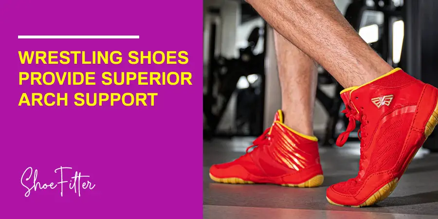 Wrestling shoes provide superior arch support