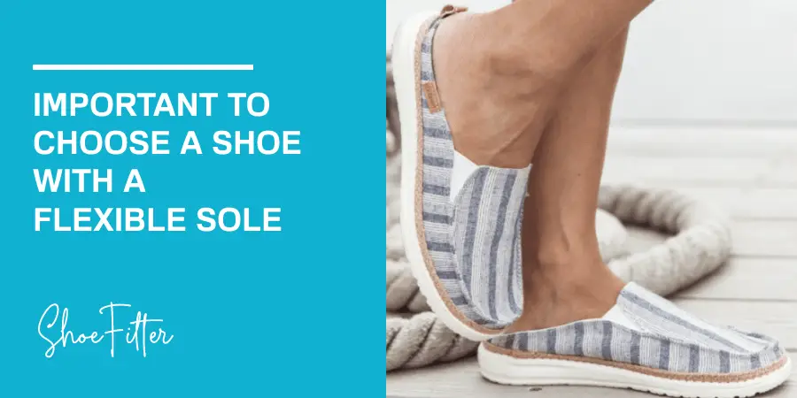 important to choose a shoe with a flexible sole